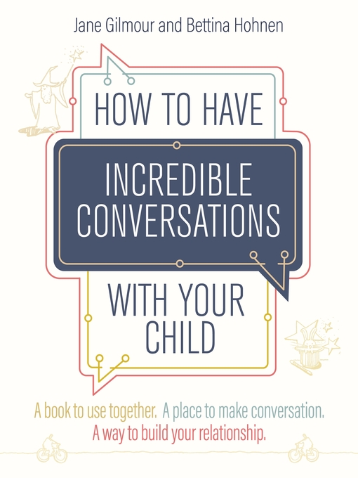 Title details for How to Have Incredible Conversations with your Child by Jane Gilmour - Available